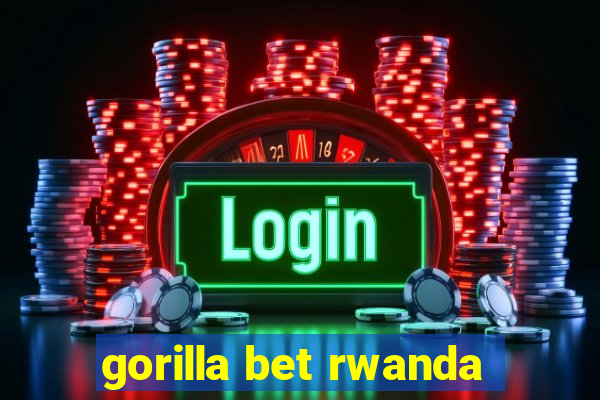 gorilla bet rwanda